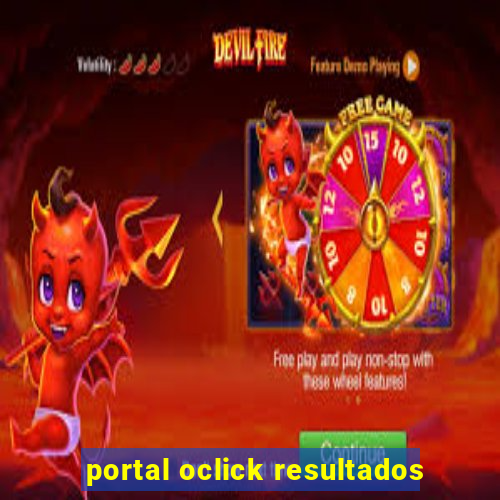 portal oclick resultados